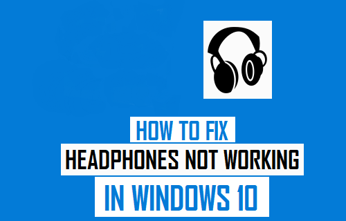 Headphones Not Working Windows 10