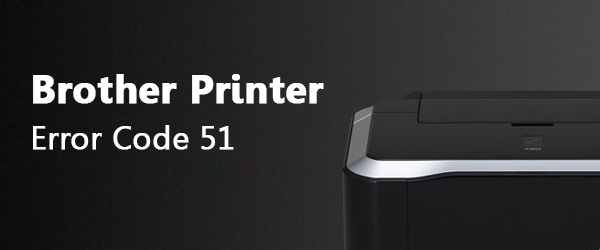 Brother Printer Error Code 51