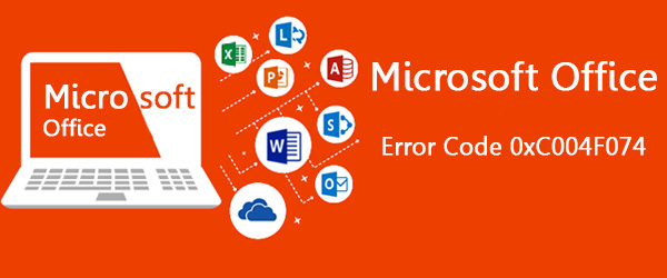 Microsoft Office Error Code 0xC004F074